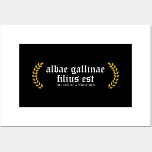 Albae Gallinae Filius Est - The Son Of A White Hen Posters and Art